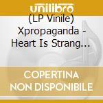 (LP Vinile) Xpropaganda - Heart Is Strang (Red Lp/D2C vinile