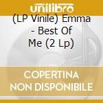 (LP Vinile) Emma - Best Of Me (2 Lp) vinile