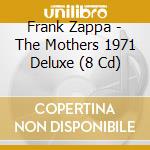 Frank Zappa - The Mothers 1971 Deluxe (8 Cd) cd