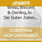 Weiss,Wincent & Oerding,Jo - Die Guten Zeiten (2-Track) cd musicale