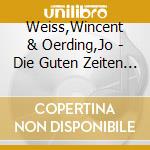 Weiss,Wincent & Oerding,Jo - Die Guten Zeiten (2-Track) cd