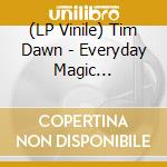 (LP Vinile) Tim Dawn - Everyday Magic -Coloured- lp vinile
