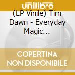(LP Vinile) Tim Dawn - Everyday Magic -Coloured- vinile