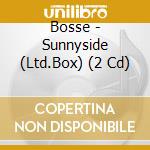 Bosse - Sunnyside (Ltd.Box) (2 Cd) cd musicale