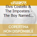 Elvis Costello & The Imposters - The Boy Named If (Book Cd) cd