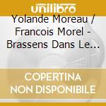 Yolande Moreau / Francois Morel - Brassens Dans Le Texte cd musicale