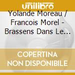 Yolande Moreau / Francois Morel - Brassens Dans Le Texte cd