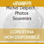 Michel Delpech - Photos Souvenirs cd