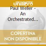 Paul Weller - An Orchestrated Songbook cd