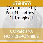 (Audiocassetta) Paul Mccartney - Iii Imagined cd