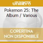 Pokemon 25: The Album / Various cd