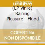 (LP Vinile) Raining Pleasure - Flood vinile