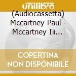 (Audiocassetta) Mccartney Paul - Mccartney Iii (Cassette/D2C cd