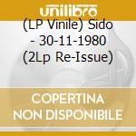 (LP Vinile) Sido - 30-11-1980 (2Lp Re-Issue) lp vinile