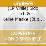 (LP Vinile) Sido - Ich & Keine Maske (2Lp Re-Issue) vinile