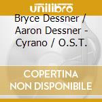 Bryce Dessner / Aaron Dessner - Cyrano / O.S.T. cd