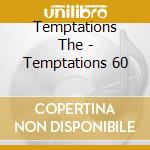 Temptations The - Temptations 60 cd
