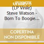 (LP Vinile) Steve Watson  - Born To Boogie / My Little One (Rsd 2022) lp vinile