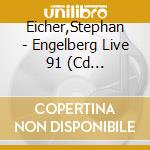 Eicher,Stephan - Engelberg Live 91 (Cd Greenpack) cd