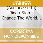 (Audiocassetta) Ringo Starr - Change The World [Cassette] (Transparent Red Shell) cd musicale