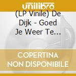 (LP Vinile) De Dijk - Goed Je Weer Te Zien / Merk Je Het Niet vinile