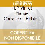 (LP Vinile) Manuel Carrasco - Habla Ii (2 Lp) vinile