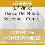(LP Vinile) Banco Del Mutuo Soccorso - Come In Un'Ultima Cena vinile