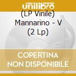 (LP Vinile) Mannarino - V (2 Lp) lp vinile