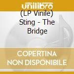 (LP Vinile) Sting - The Bridge vinile