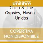 Chico & The Gypsies, Hasna - Unidos cd