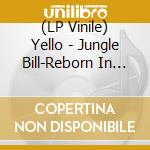 (LP Vinile) Yello - Jungle Bill-Reborn In Vinyl (Ltd.Colored 10) vinile