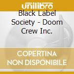 Black Label Society - Doom Crew Inc. cd