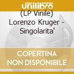 (LP Vinile) Lorenzo Kruger - Singolarita' lp vinile