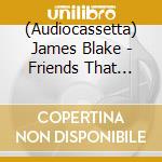 (Audiocassetta) James Blake - Friends That Break Your Heart [Cassette] cd
