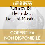 Ramsey,Bill - Electrola... Das Ist Musik! (3 Cd) cd musicale