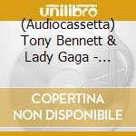 (Audiocassetta) Tony Bennett & Lady Gaga - Love For Sale cd musicale