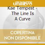 Kae Tempest - The Line Is A Curve cd musicale