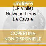 (LP Vinile) Nolwenn Leroy - La Cavale vinile