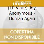 (LP Vinile) Joy Anonymous - Human Again vinile