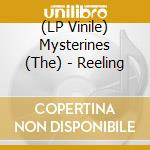(LP Vinile) Mysterines (The) - Reeling vinile