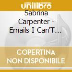 Sabrina Carpenter - Emails I Can'T Send cd musicale
