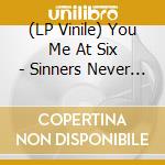 (LP Vinile) You Me At Six - Sinners Never Sleep vinile