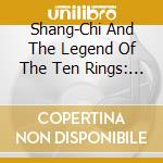 Shang-Chi And The Legend Of The Ten Rings: The Alb / Various cd