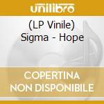 (LP Vinile) Sigma - Hope vinile