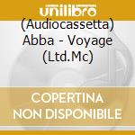 (Audiocassetta) Abba - Voyage (Ltd.Mc) cd