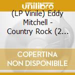 (LP Vinile) Eddy Mitchell - Country Rock (2 Lp) lp vinile