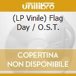 (LP Vinile) Flag Day / O.S.T.