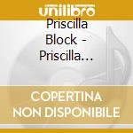 Priscilla Block - Priscilla Block cd musicale