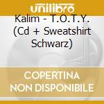 Kalim - T.O.T.Y. (Cd + Sweatshirt Schwarz) cd