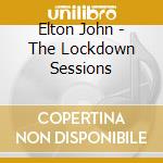 Elton John - The Lockdown Sessions cd musicale